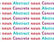 What are concrete and abstract nouns?