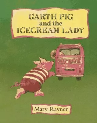 Garth Pig and the Ice-Cream Lady by Mary Rayner