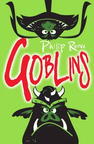 Goblins by Philip Reeve