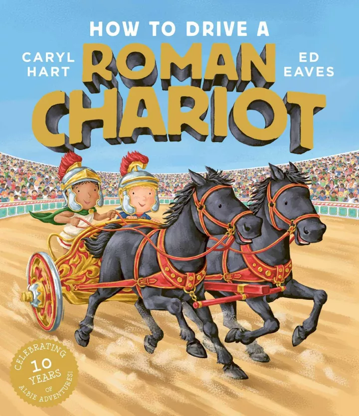 How to Drive a Roman Chariot by Caryl Hart