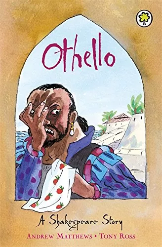 Othello: A Shakespeare Story by Andrew Matthews