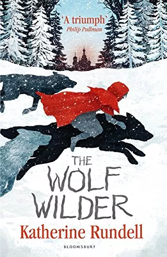 The Wolf Wilder by Katherine Rundell